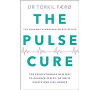 The Pulse Cure : Balance stress, optimise health and live longer