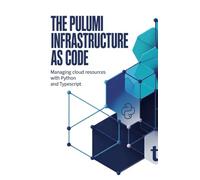 The Pulumi Infrastructure as Code: Managing Cloud Resources with Python and TypeScript