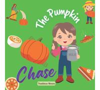 The Pumpkin Chase: A Great Funny Story Of Chasing The Pumpkin Pie Thief By Two Officers Zig And Zag, Baby Book, Picture Book, The Children's Book For Kids Ages 2-6 Yrs
