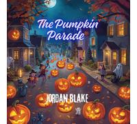 The Pumpkin Parade: A Halloween Story for Kids