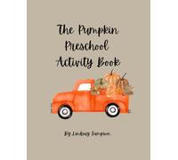 The Pumpkin Preschool Activity Book: Early Learning Christian Activity Book