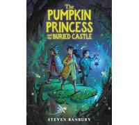 The Pumpkin Princess and the Buried Castle
