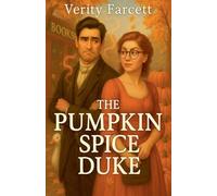 The Pumpkin Spice Duke: 6 (The Unhinged Historical Romance Collection)