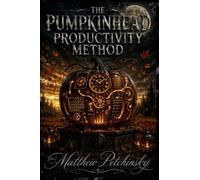 The Pumpkinhead Productivity Method