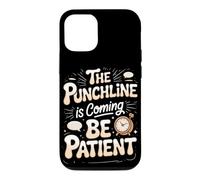 The Punchline Is Coming Be Patient Comedy Comedian Case for iPhone 12/12 Pro