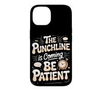 The Punchline Is Coming Be Patient Comedy Comedian Case for iPhone 14