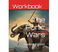 The Punic Wars Curriculum Workbook: Student Edition (World History Curriculum Workbooks)