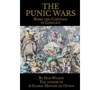 The Punic Wars: Rome and Carthage in Conflict