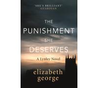 The Punishment She Deserves : A Page-Turning Mystery Featuring Thomas Lynley, now appearing on BBC1 and iPlayer