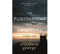 The Punishment She Deserves: An Inspector Lynley Novel: 17