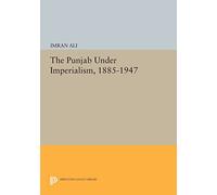 The Punjab Under Imperialism, 1885-1947 (Princeton Legacy Library): 923