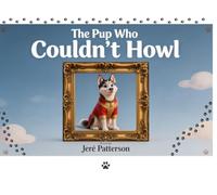 The Pup Who Couldn't Howl
