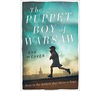 The Puppet Boy of Warsaw: A compelling, epic journey of survival and hope