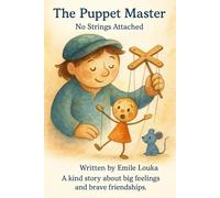 The Puppet Master-Children's Edition: No Strings Attached: How a Puppet Show Turned Back into a Friendship