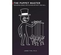 The Puppet Master: Designing Games for Players Without Free Will