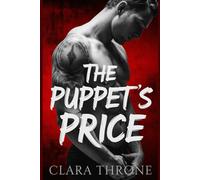 THE PUPPET’S PRICE: A Dark M/M Mafia romance , Slow Burn Enemies To Lovers, organized crime ,Abduction ,techno thriller. (Captive's Contract)