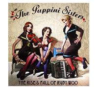 The Puppini Sisters - The Rise & Fall Of Ruby Woo