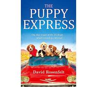 The Puppy Express: On the road with 25 rescue dogs . . . what could go wrong?