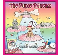 The Puppy Princess: Book #1 The Puppy Princess Series