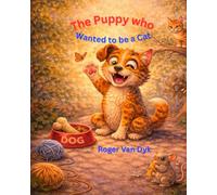 The Puppy who Wanted to Be a Cat