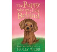 The Puppy who was Left Behind (Holly Webb Animal Stories)