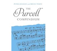 The Purcell Compendium (Boydell Composer Compendium)
