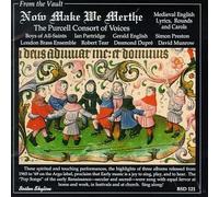 THE PURCELL CONSORT OF VOICES - Now Make We Merthe