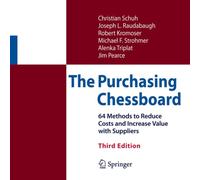 The Purchasing Chessboard : 64 Methods to Reduce Costs and Increase Value with Suppliers
