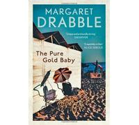 The Pure Gold Baby: Written by Margaret Drabble, 2014 Edition, (Main) Publisher: Canongate Books [Paperback]