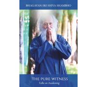 The Pure Witness: Talks on Awakening (THE AWAKENING COLLECTION)