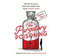 The Purgatory Poisoning: An utterly gripping crime mystery from the winner of the Comedy Women in Print Prize for 2023!