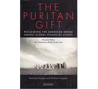 The Puritan Gift: Reclaiming the American Dream Amidst Global Financial Chaos