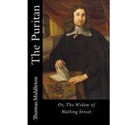 The Puritan: or, the Widow of Watling Street