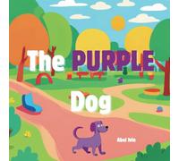 The Purple Dog: A cute story about a purple dog discovering an important truth.