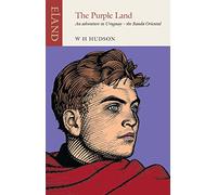 The Purple Land : An Adventure in Uruguay - the Banda Oriental