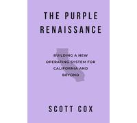 The Purple Renaissance: Building a New Operating System for California and Beyond