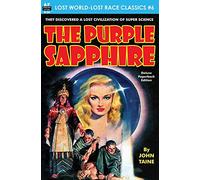 The Purple Sapphire: Volume 6 (Lost World-Lost Race Classics)