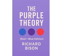 The Purple Theory (Red + Blue Edition): Half love will keep you searching. Whole love will keep you faithful. (The Purple Theory Series)