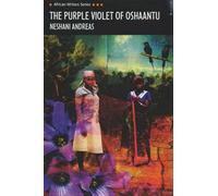 The Purple Violet of Oshaantu (Heinemann African Writers Series)