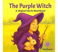 The Purple Witch: A Magical Tale for Kind Hearts