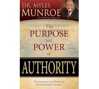 The Purpose and Power of Authority: Discovering the Power of Your Personal Domain