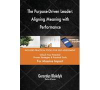 The Purpose-Driven Leader: Aligning Meaning with Performance