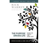 The Purpose Driven Life Large Print: What on Earth Am I Here For?