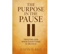 The Purpose in the Pause: Trusting God When Everything is on Hold