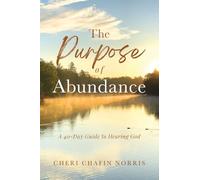 The Purpose of Abundance: A 40-Day Guide to Hearing God