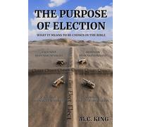 The Purpose of Election: What it Means to Be Chosen in the Bible