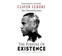 The Purpose of Existence: How I Discovered My Purpose