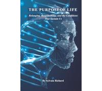 The Purpose of Life: Belonging, Responsibility, and the Conditions That Sustain Us