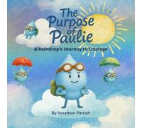 The Purpose of Paulie: A Raindrop’s Journey to Courage (A Pilgrim Preacher's Parables)