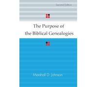 The Purpose of the Biblical Genealogies: With Special Reference to the Setting of the Genealogies of Jesus